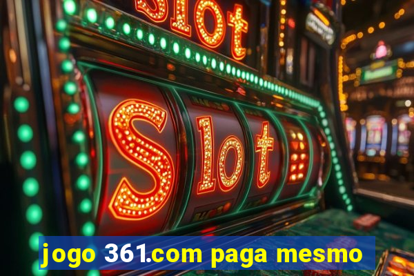 jogo 361.com paga mesmo